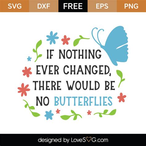 Download Free Without change there would be no butterflies SVG Printable